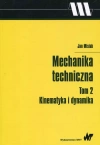 Mechanika techniczna. Tom 2. Kinematyka i dynamika - zdjęcie