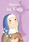 Wielcy przyjaciele Jezusa. Historia św. Klary - zdjęcie