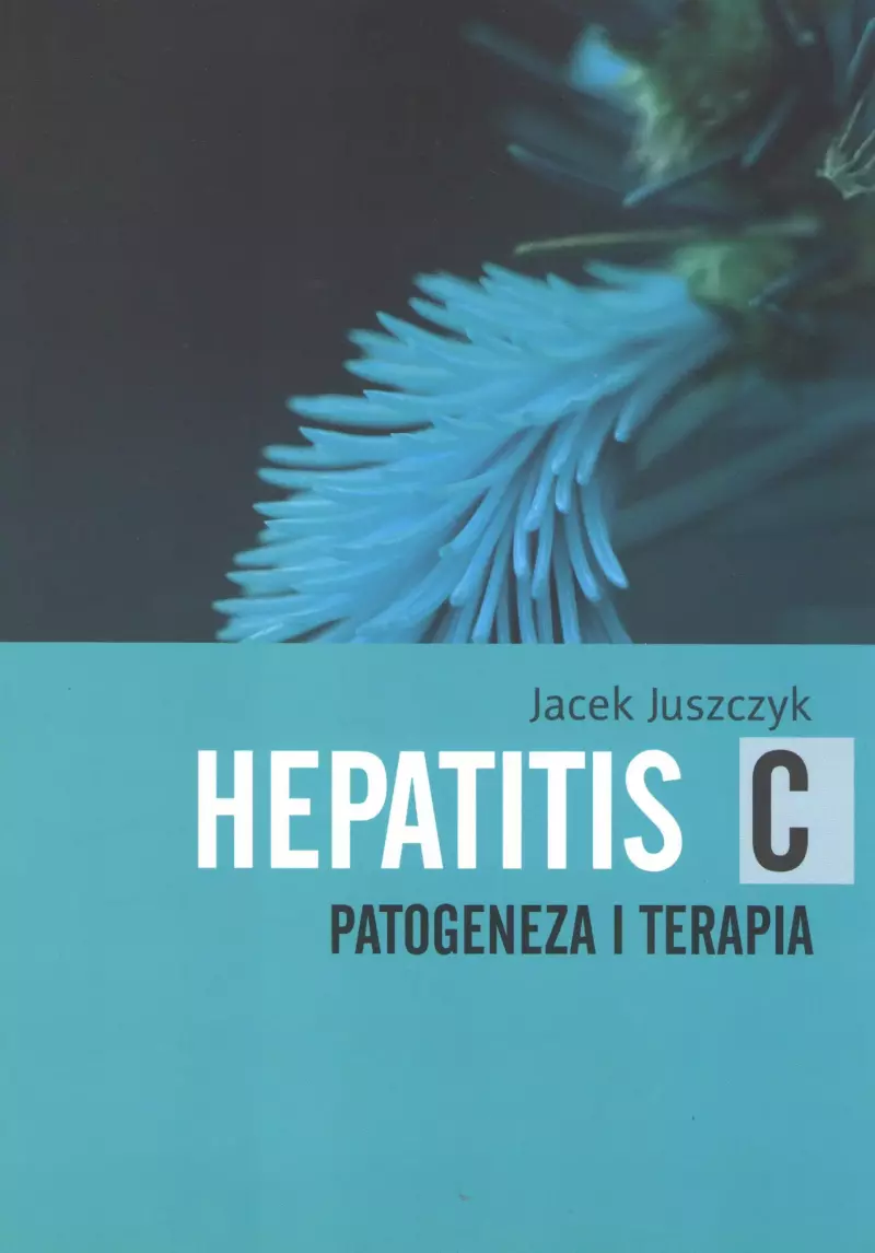 Hepatitis C. Patogeneza i Terapia Hepatitis C. Patogeneza i Terapia