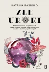 Złe uroki. Rozpoznawanie, oczyszczanie i uzdrawianie z klątw oraz odpieranie czarów i ataków psychicznych - zdjęcie