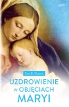Uzdrowienie w objęciach Maryi - zdjęcie