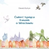 Ćwierć tysiąca fraszek o Wrocławiu - zdjęcie