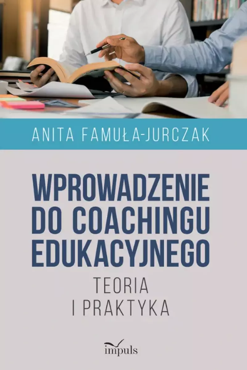 Wprowadzenie do coachingu edukacyjnego Wprowadzenie do coachingu edukacyjnego