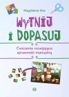 Wytnij i dopasuj. Ćwiczenia rozwijające sprawność manualną - zdjęcie
