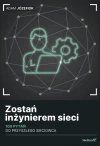 Zostań inżynierem sieci. 100 pytań do przyszłego sieciowca - zdjęcie