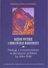 Błędni rycerze i nauczyciele rozumności Dialogi z romantyzmem w literaturze polskiej lat 1864-1918 - zdjęcie