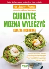 Cukrzycę można wyleczyć - książka kucharska - zdjęcie