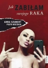 Jak zabiłam swojego raka - zdjęcie