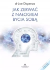 Jak zerwać z nałogiem bycia sobą - zdjęcie