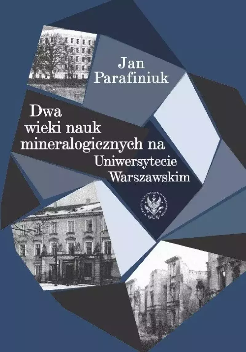 Dwa wieki nauk mineralogicznych na Uniwersytecie Warszawskim Dwa wieki nauk mineralogicznych na Uniwersytecie Warszawskim
