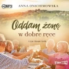 Oddam żonę w dobre ręce. Audiobook - zdjęcie