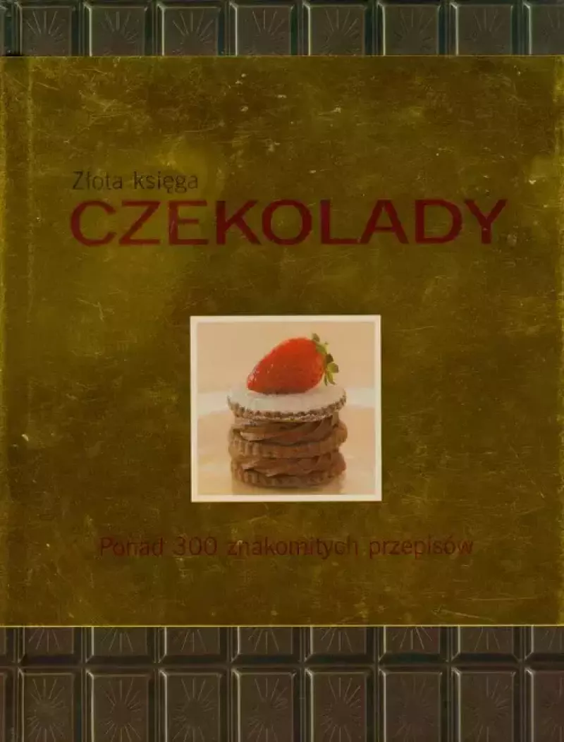 Złota księga czekolady Złota księga czekolady
