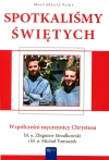 Spotkaliśmy Świętych. Współcześni męczennicy Chrystusa: bł. o. Zbigniew Strzałkowski i bł. o. Michał Tomaszek + płyta CD - zdjęcie