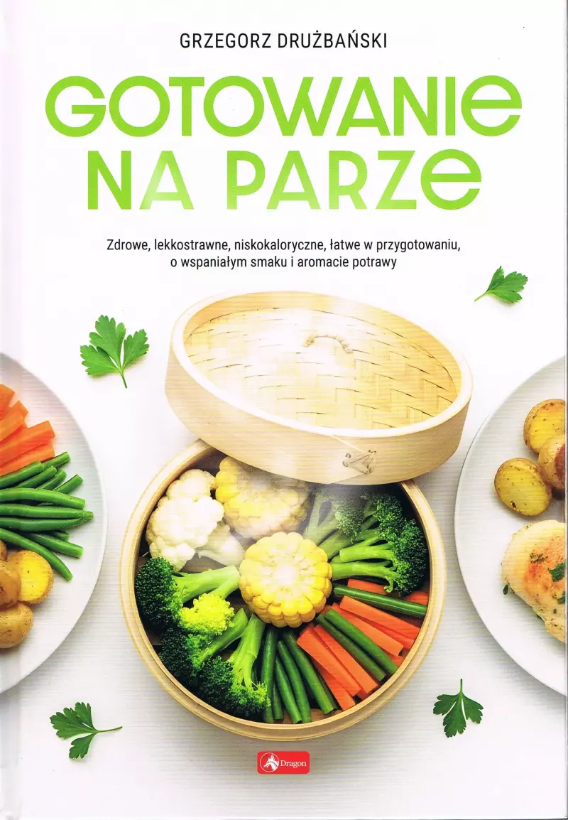 Dobra kuchnia. Gotowanie na parze (okładka twarda)