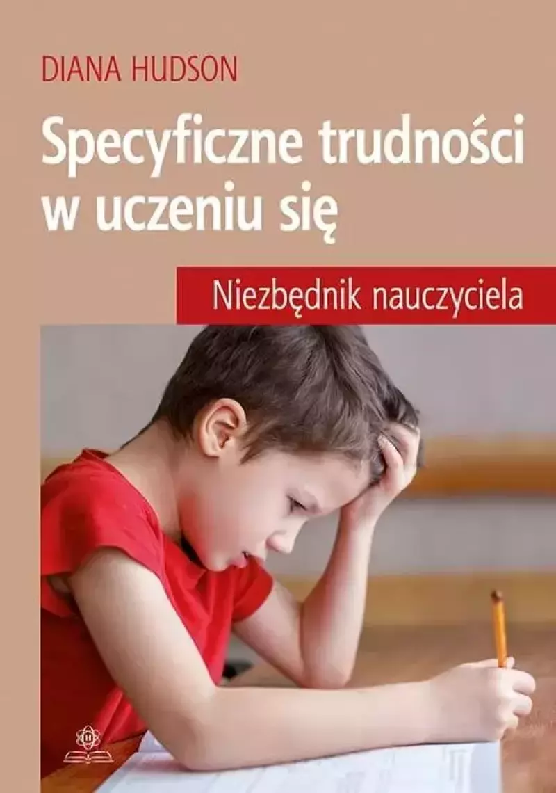 Specyficzne trudności w uczeniu się. Niezbędnik nauczyciela