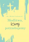 Modlitwa, której potrzebujemy - zdjęcie