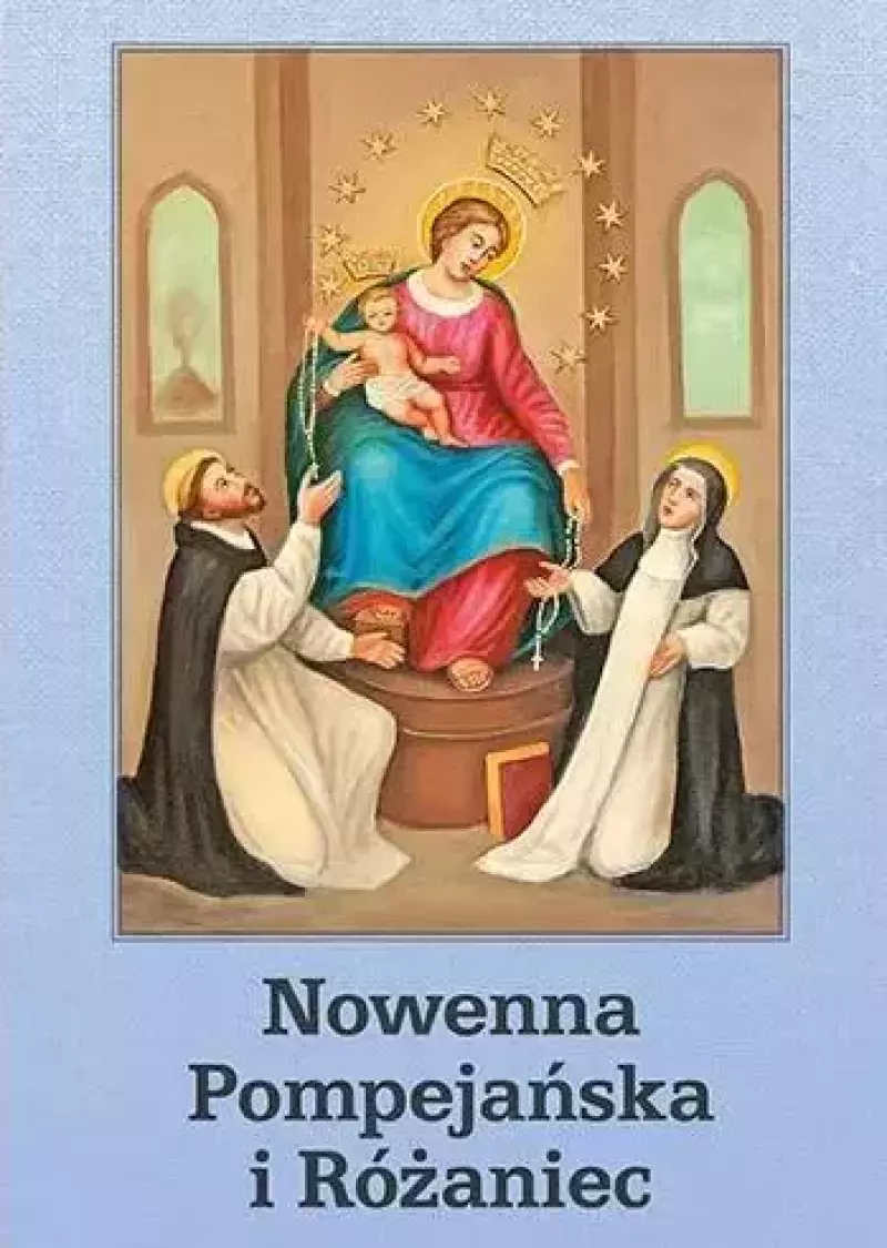 Nowenna Pompejańska i Różaniec Nowenna Pompejańska i Różaniec