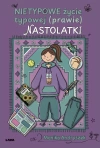 Nietypowe życie typowej (prawie) nastolatki - zdjęcie