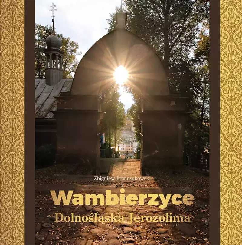 Wambierzyce - Dolnośląska Jerozolima Wambierzyce - Dolnośląska Jerozolima