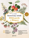 Ilustrowany zielnik Hildegardy z Bingen - zdjęcie