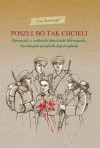 Poszli, bo tak chcieli. Opowieść o czterech braciach Herzogach, dzielnych polskich legionistach - zdjęcie