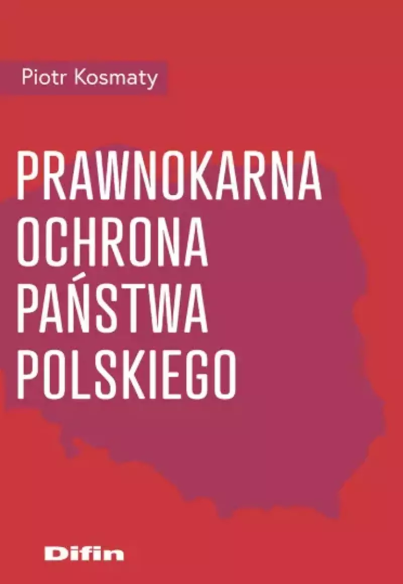 Prawnokarna ochrona Państwa Polskiego Prawnokarna ochrona Państwa Polskiego