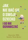 Jak nie bać się o swoje dziecko i go nie ograniczać - zdjęcie