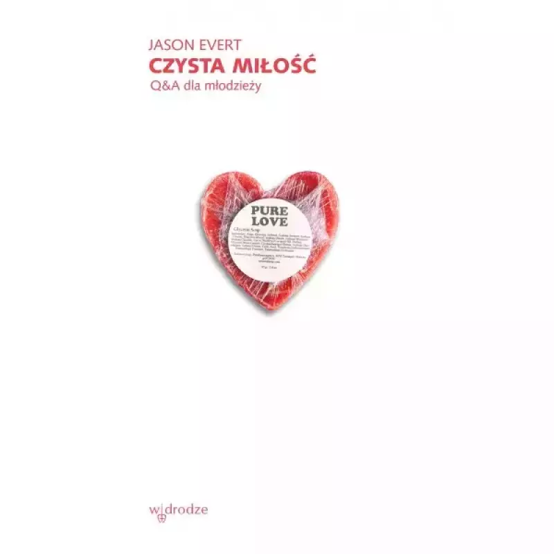 Czysta miłość. Q&A dla młodzieży Czysta miłość. Q&A dla młodzieży