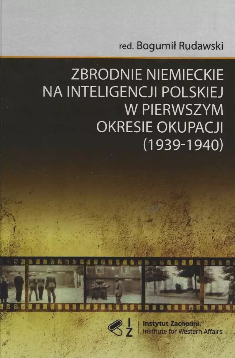 Zbrodnie niemieckie na inteligencji polskiej w pierwszym okresie okupacji (1939-1940)
