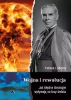 Wojna i rewolucja. Jak błędne ideologie wpływają na losy świata - zdjęcie