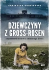 Dziewczyny z Gross-Rosen. Zapomniane historie z obozowego piekła - zdjęcie
