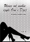Uciec od siebie, czyli Oni i Dżej. Część 2 - zdjęcie