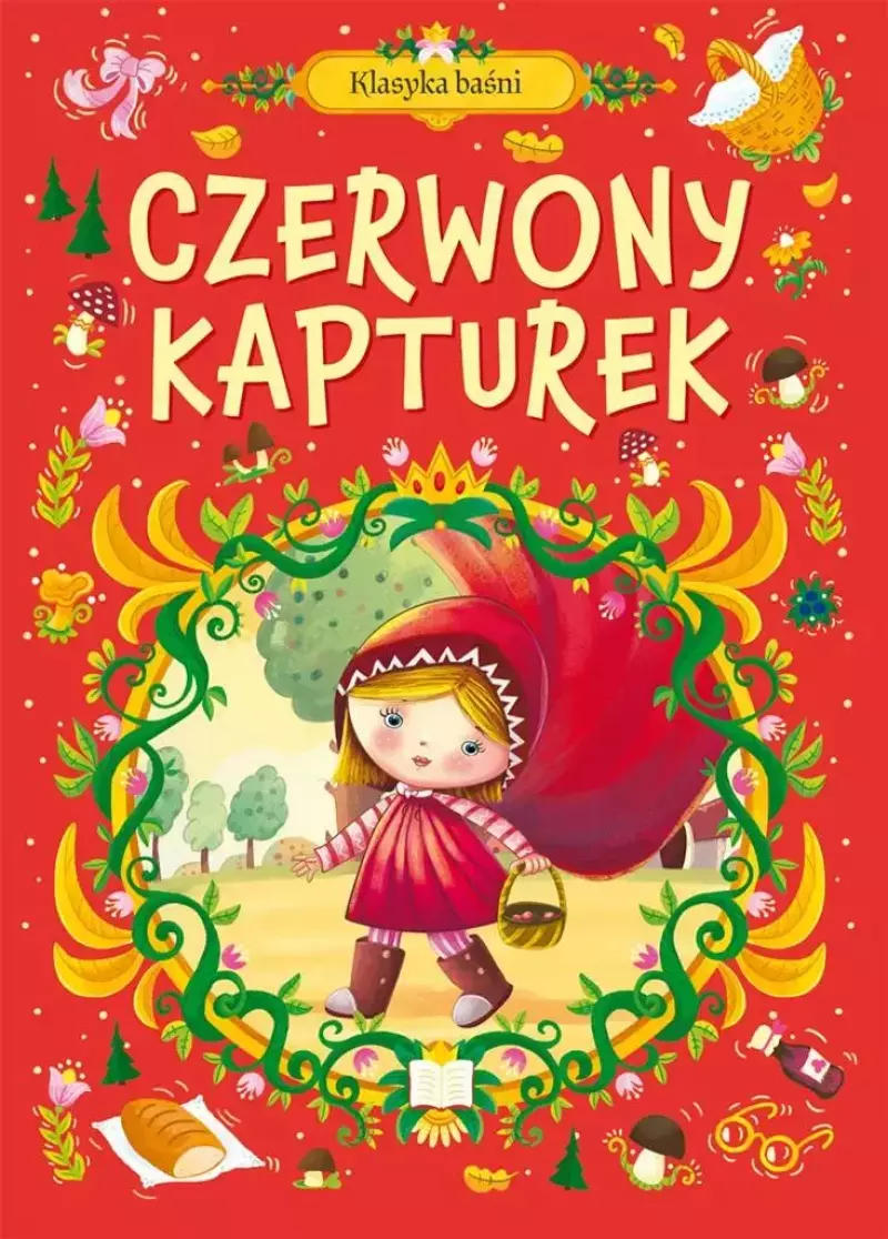 Klasyka baśni. Czerwony Kapturek Klasyka baśni. Czerwony Kapturek