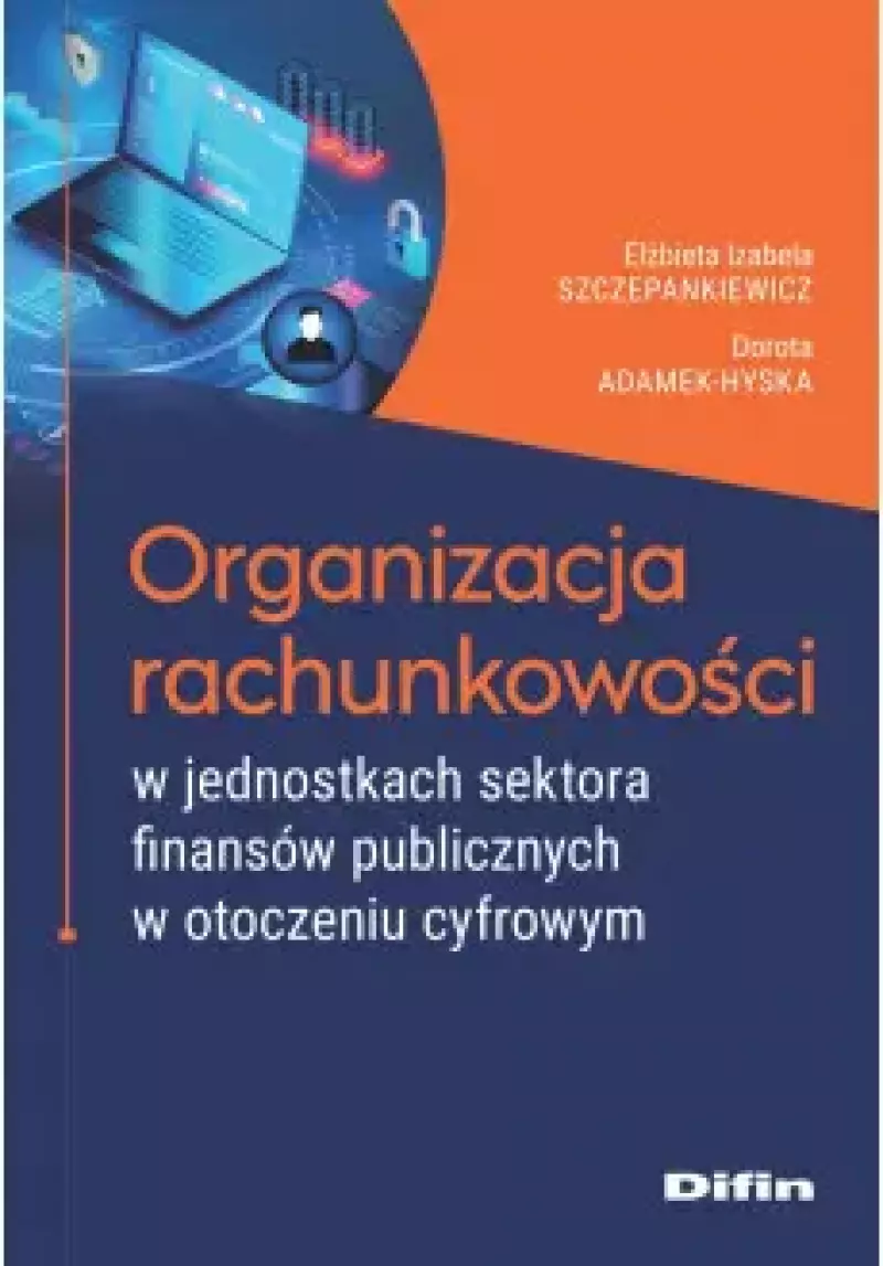 Organizacja rachunkowości w jednostkach sektora finansów publicznych w otoczeniu cyfrowym