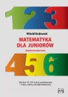 Matematyka dla juniorów. Zadania konkursowe. Dla klas VII-VIII szkoły podstawowej i I klasy szkoły ponadpodstawowej - zdjęcie