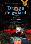 Droga do gwiazd. Opowieść o Mikołaju Koperniku. Nieprzeciętni wyd. 4 - zdjęcie