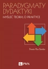 Paradygmaty dydaktyki. Myśleć teorią o praktyce - zdjęcie