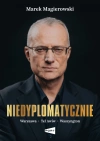 Niedyplomatycznie. Warszawa-Tel Awiw-Waszyngton - zdjęcie