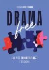 Drama Free. Jak mieć zdrowe relacje w rodzinie - zdjęcie