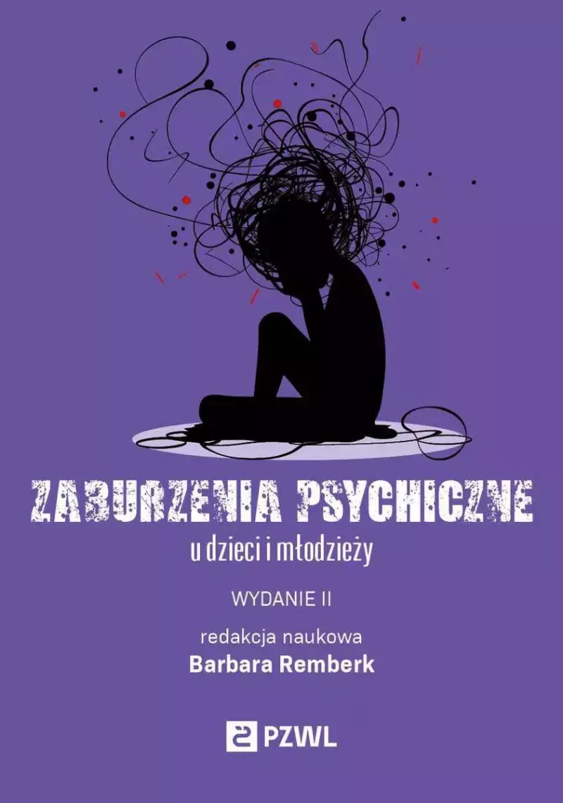 Zaburzenia psychiczne u dzieci i młodzieży Zaburzenia psychiczne u dzieci i młodzieży