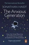 The Anxious Generation. How the Great Rewiring of Childhood Is Causing an Epidemic of Mental Illness wer. angielska - zdjęcie