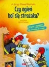 Czy ogień boi się strażaka? - zdjęcie