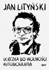 Ucieczka do wolności. Autobiografia - zdjęcie