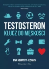 Testosteron. Klucz do męskości - zdjęcie