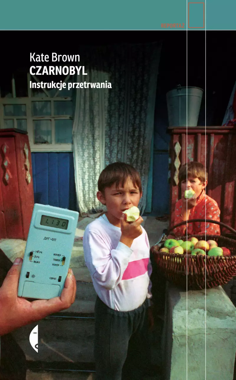 Czarnobyl. Instrukcje przetrwania Czarnobyl. Instrukcje przetrwania