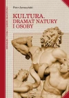Monografie i studia z filozofii realistycznej. Kultura. Dramat natury i osoby - zdjęcie