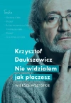 Nie widziałem, jak płaczesz. Wiersze wszystkie - zdjęcie