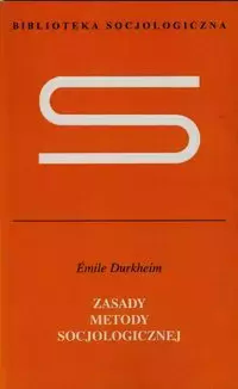 Zasady metody socjologicznej Zasady metody socjologicznej