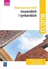 Kwalifikacja BUD.12. Wykonywanie robót murarskich i tynkarskich. Podręcznik do nauki zawodu. Murarz-tynkarz, technik budownictwa - zdjęcie