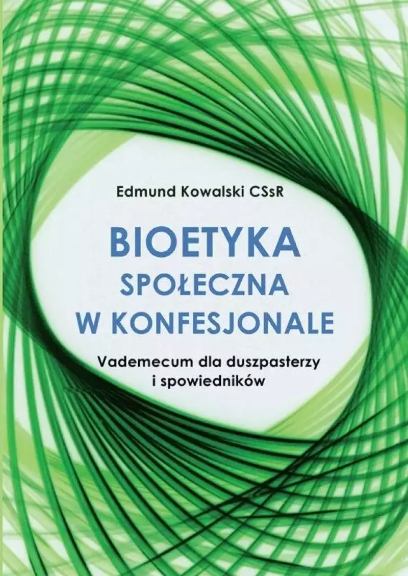 Bioetyka społeczna w konfesjonale Bioetyka społeczna w konfesjonale